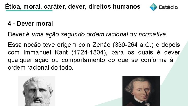 Ética, moral, caráter, dever, direitos humanos 4 - Dever moral Dever é uma ação