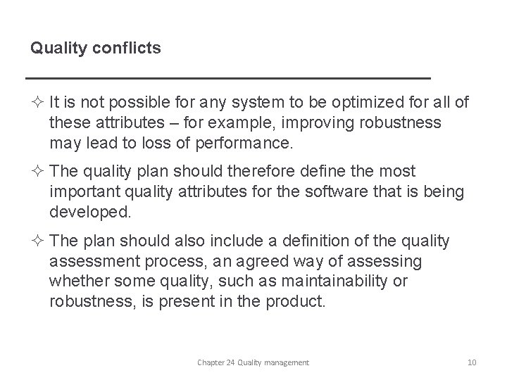 Quality conflicts ² It is not possible for any system to be optimized for