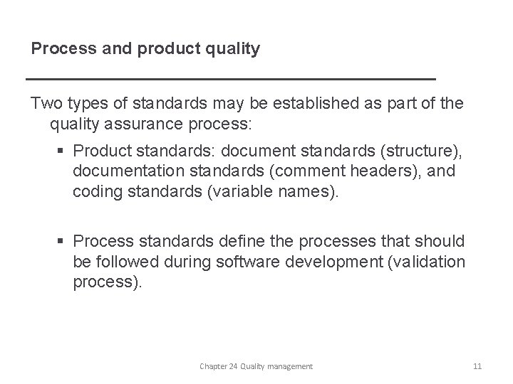 Process and product quality Two types of standards may be established as part of