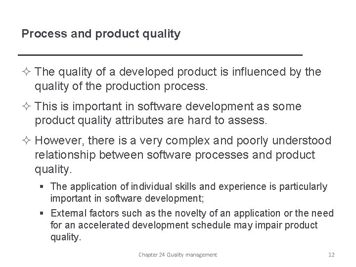 Process and product quality ² The quality of a developed product is influenced by