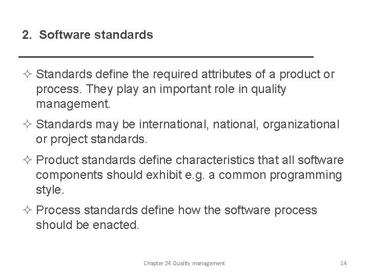 2. Software standards ² Standards define the required attributes of a product or process.