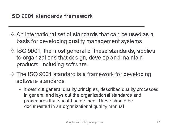 ISO 9001 standards framework ² An international set of standards that can be used