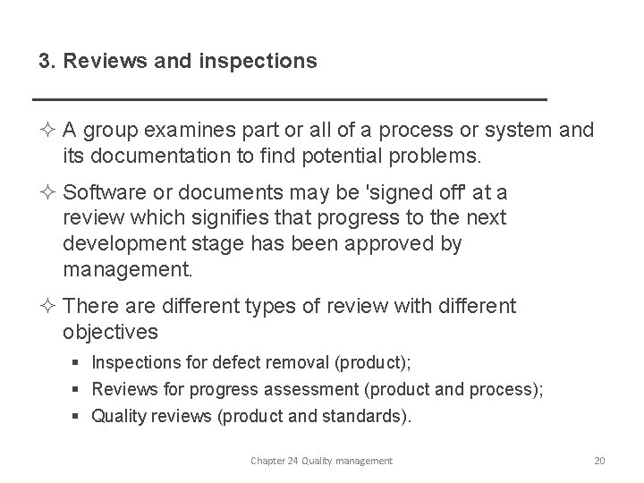 3. Reviews and inspections ² A group examines part or all of a process