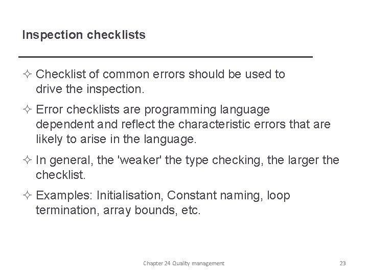 Inspection checklists ² Checklist of common errors should be used to drive the inspection.