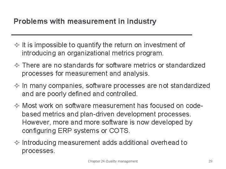 Problems with measurement in industry ² It is impossible to quantify the return on