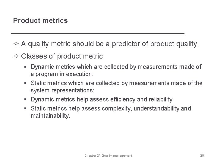 Product metrics ² A quality metric should be a predictor of product quality. ²
