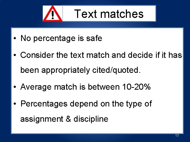 Text matches • No percentage is safe • Consider the text match and decide