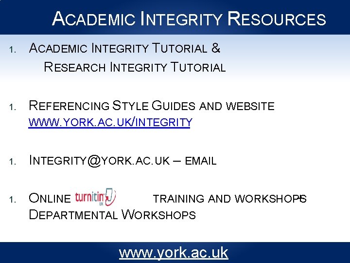 ACADEMIC INTEGRITY RESOURCES 1. ACADEMIC INTEGRITY TUTORIAL & RESEARCH INTEGRITY TUTORIAL 1. REFERENCING STYLE