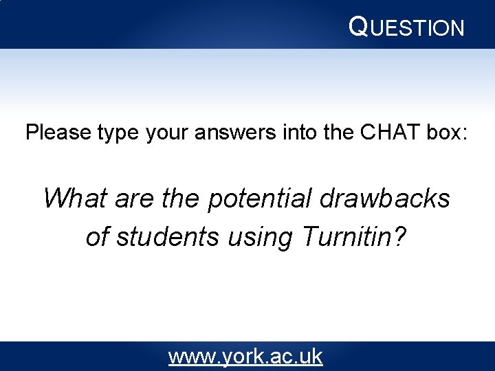 QUESTION Please type your answers into the CHAT box: What are the potential drawbacks