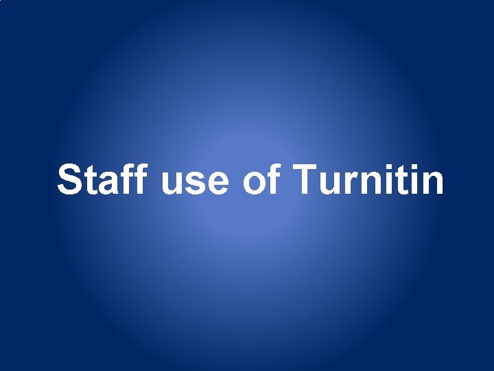 Staff use of Turnitin 