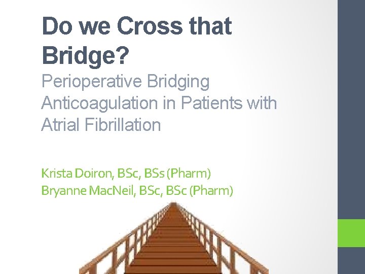 Do we Cross that Bridge Perioperative Bridging Anticoagulation