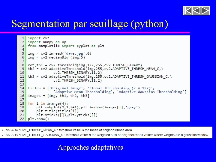 Segmentation par seuillage (python) Approches adaptatives Segmentation par seuillage (python) Approches adaptatives