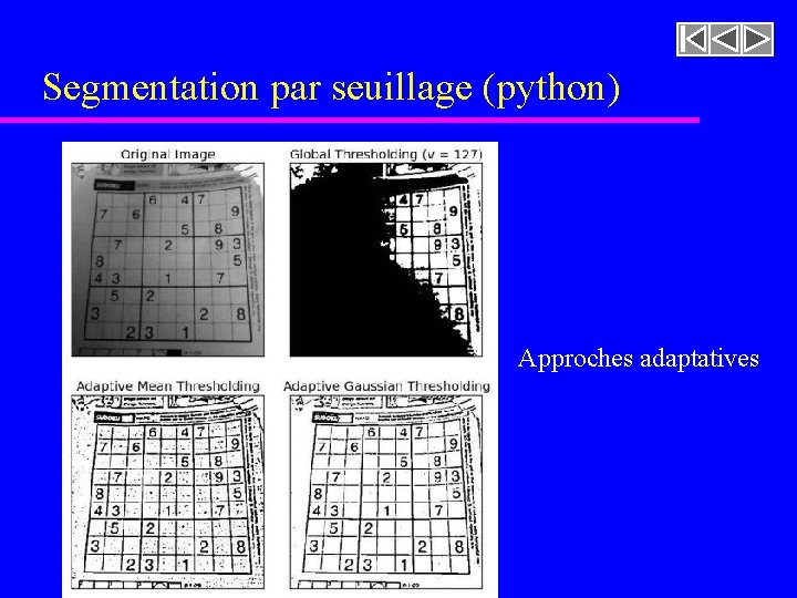 Segmentation par seuillage (python) Approches adaptatives Segmentation par seuillage (python) Approches adaptatives