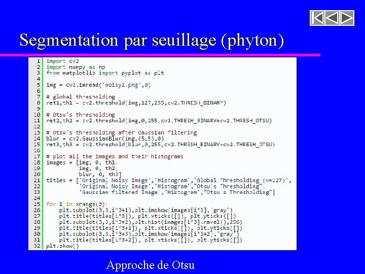 Segmentation par seuillage (phyton) Approche de Otsu Segmentation par seuillage (phyton) Approche de Otsu