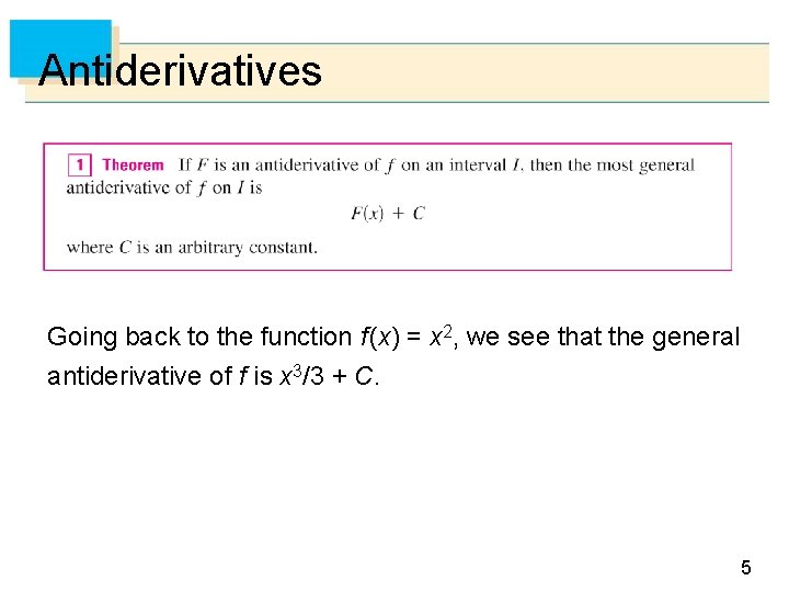 Antiderivatives Going back to the function f (x) = x 2, we see that