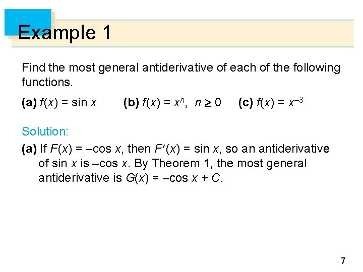 Example 1 Find the most general antiderivative of each of the following functions. (a)