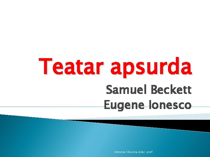 Teatar apsurda Samuel Beckett Eugene Ionesco Antonia Sikavica Joler, prof. 