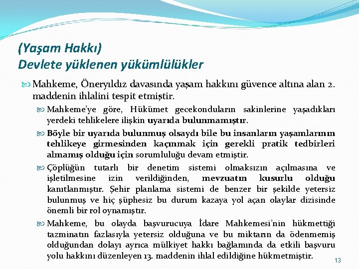 (Yaşam Hakkı) Devlete yüklenen yükümlülükler Mahkeme, Öneryıldız davasında yaşam hakkını güvence altına alan 2.