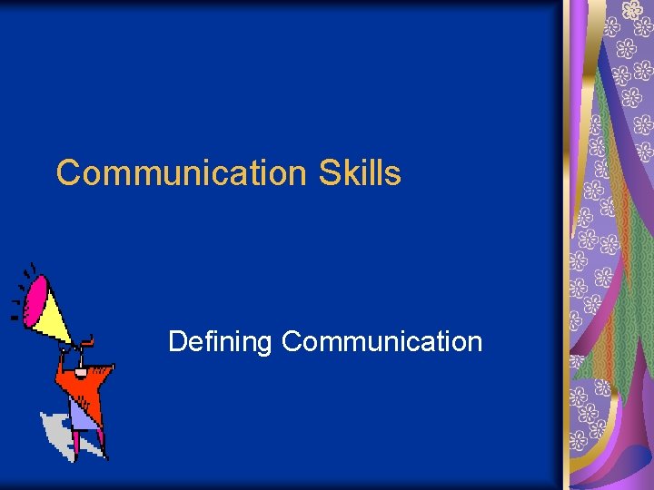 Communication Skills Defining Communication 