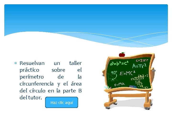 Resuelvan un taller práctico sobre el perímetro de la circunferencia y el área