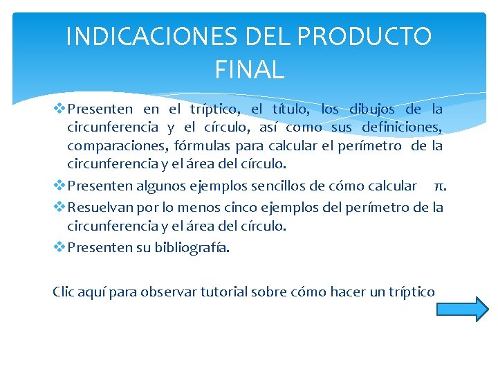 INDICACIONES DEL PRODUCTO FINAL v Presenten en el tríptico, el título, los dibujos de