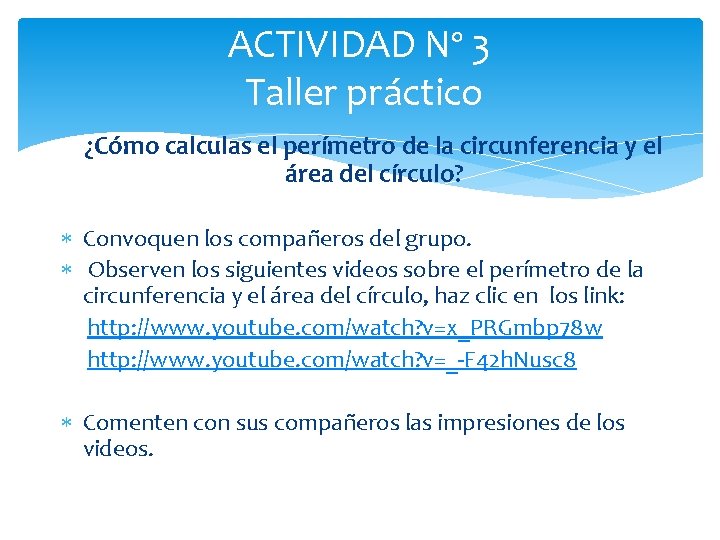 ACTIVIDAD Nº 3 Taller práctico ¿Cómo calculas el perímetro de la circunferencia y el