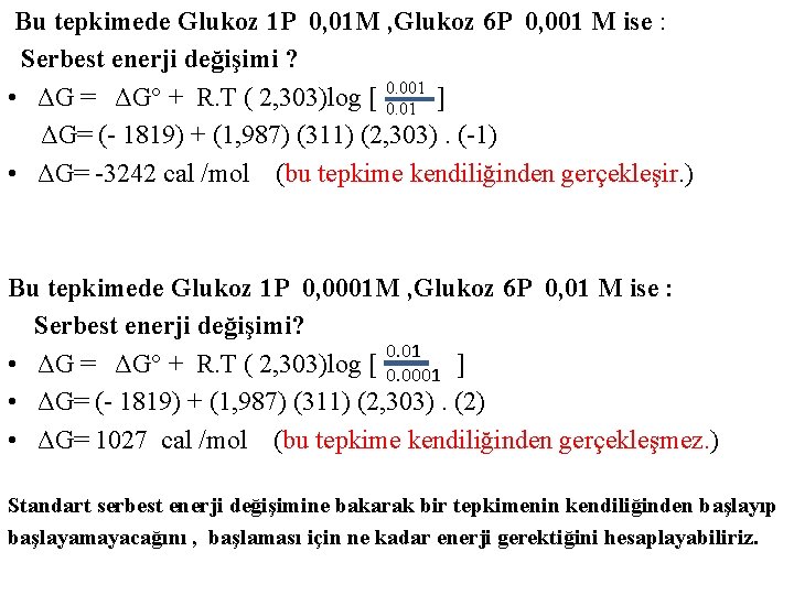  Bu tepkimede Glukoz 1 P 0, 01 M , Glukoz 6 P 0,