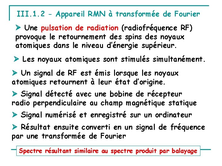 III. 1. 2 - Appareil RMN à transformée de Fourier Une pulsation de radiation