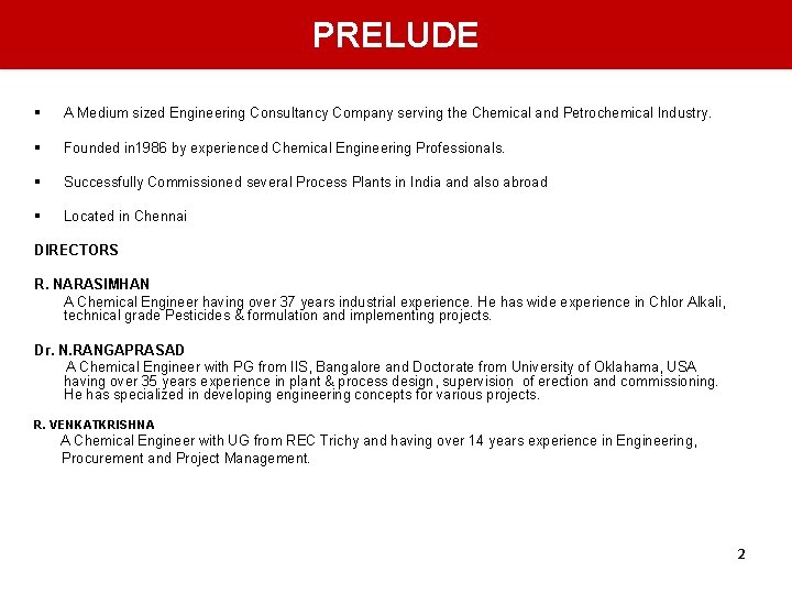 PRELUDE § A Medium sized Engineering Consultancy Company serving the Chemical and Petrochemical Industry. PRELUDE § A Medium sized Engineering Consultancy Company serving the Chemical and Petrochemical Industry.