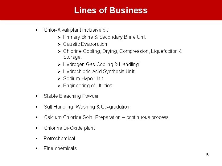 Lines of Business § Chlor-Alkali plant inclusive of: Ø Primary Brine & Secondary Brine Lines of Business § Chlor-Alkali plant inclusive of: Ø Primary Brine & Secondary Brine