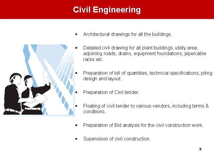 Civil Engineering § Architectural drawings for all the buildings. § Detailed civil drawing for Civil Engineering § Architectural drawings for all the buildings. § Detailed civil drawing for