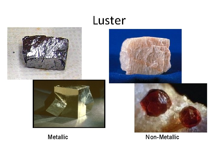 Luster Metallic Non-Metallic 