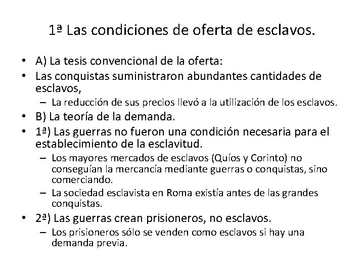 1ª Las condiciones de oferta de esclavos. • A) La tesis convencional de la