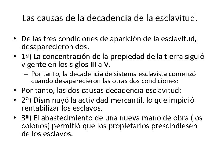 Las causas de la decadencia de la esclavitud. • De las tres condiciones de