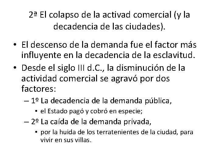 2ª El colapso de la activad comercial (y la decadencia de las ciudades). •