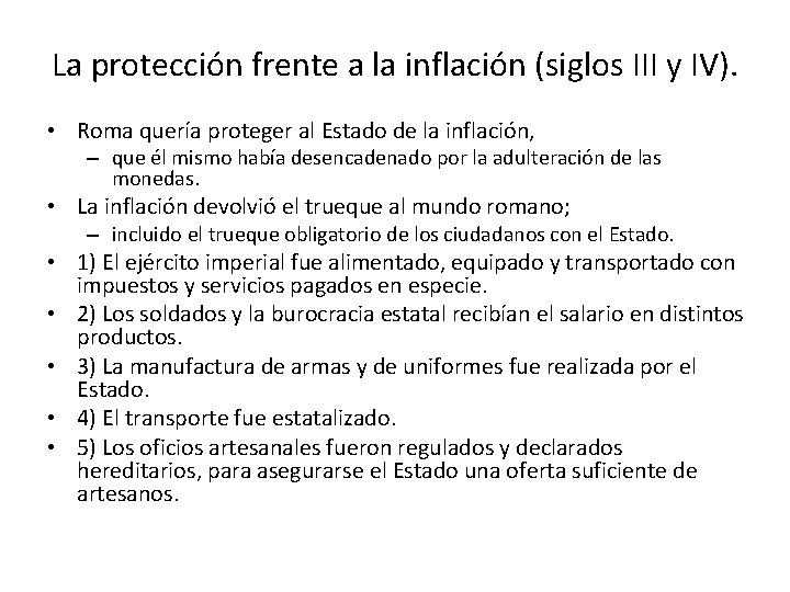 La protección frente a la inflación (siglos III y IV). • Roma quería proteger