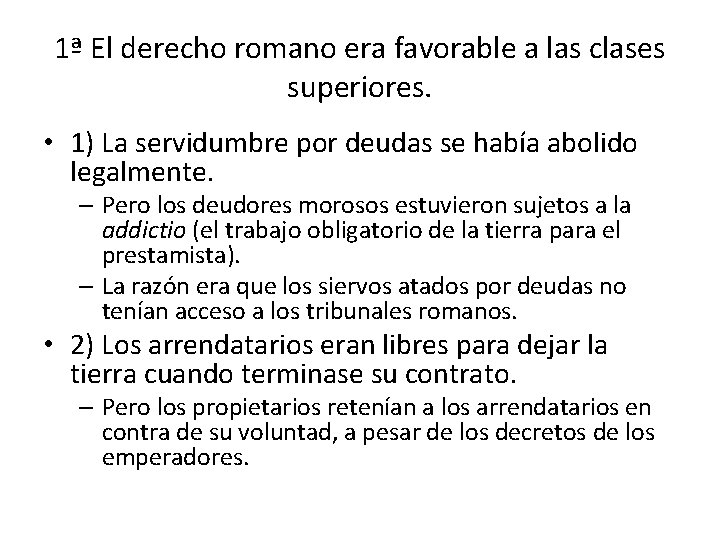 1ª El derecho romano era favorable a las clases superiores. • 1) La servidumbre