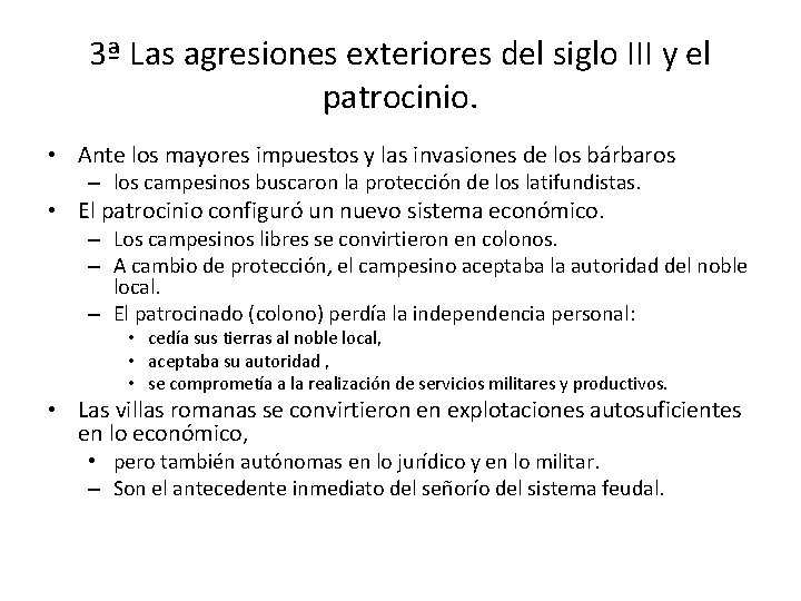 3ª Las agresiones exteriores del siglo III y el patrocinio. • Ante los mayores