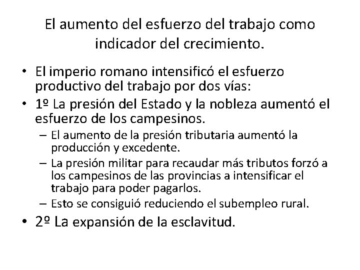 El aumento del esfuerzo del trabajo como indicador del crecimiento. • El imperio romano