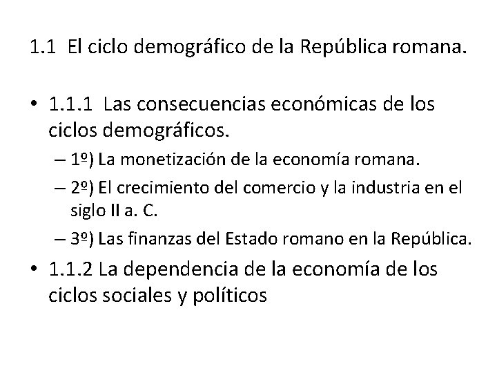 1. 1 El ciclo demográfico de la República romana. • 1. 1. 1 Las