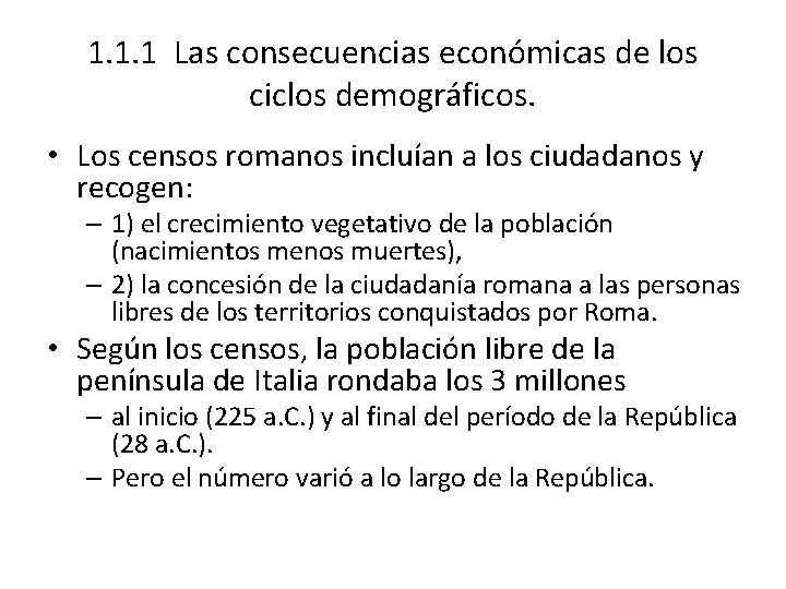 1. 1. 1 Las consecuencias económicas de los ciclos demográficos. • Los censos romanos