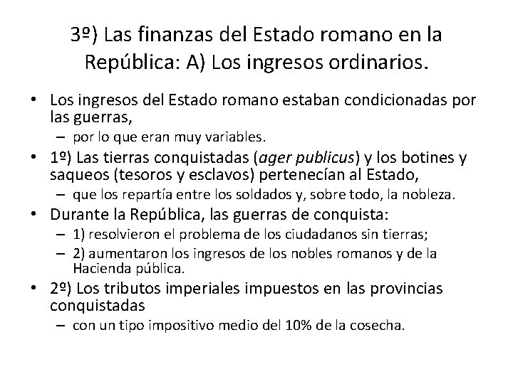 3º) Las finanzas del Estado romano en la República: A) Los ingresos ordinarios. •