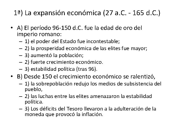 1ª) La expansión económica (27 a. C. - 165 d. C. ) • A)