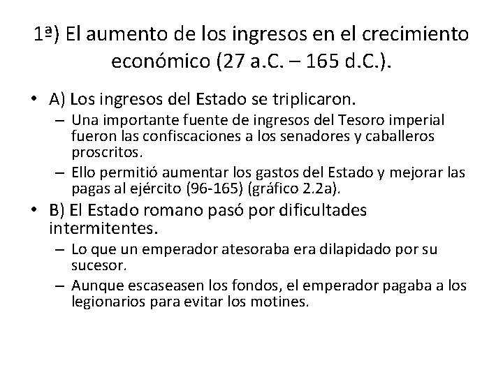 1ª) El aumento de los ingresos en el crecimiento económico (27 a. C. –