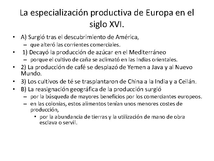 La especialización productiva de Europa en el siglo XVI. • A) Surgió tras el