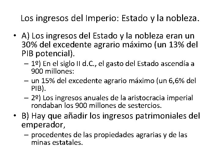 Los ingresos del Imperio: Estado y la nobleza. • A) Los ingresos del Estado