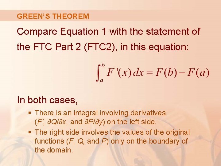 GREEN’S THEOREM Compare Equation 1 with the statement of the FTC Part 2 (FTC