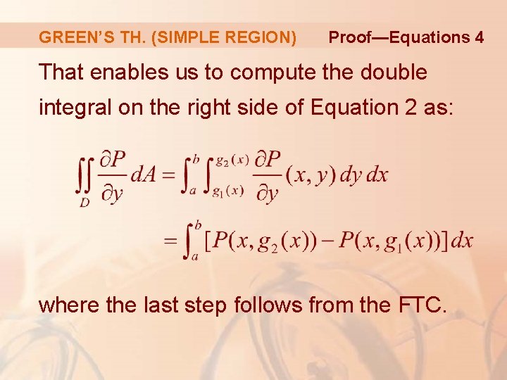 GREEN’S TH. (SIMPLE REGION) Proof—Equations 4 That enables us to compute the double integral