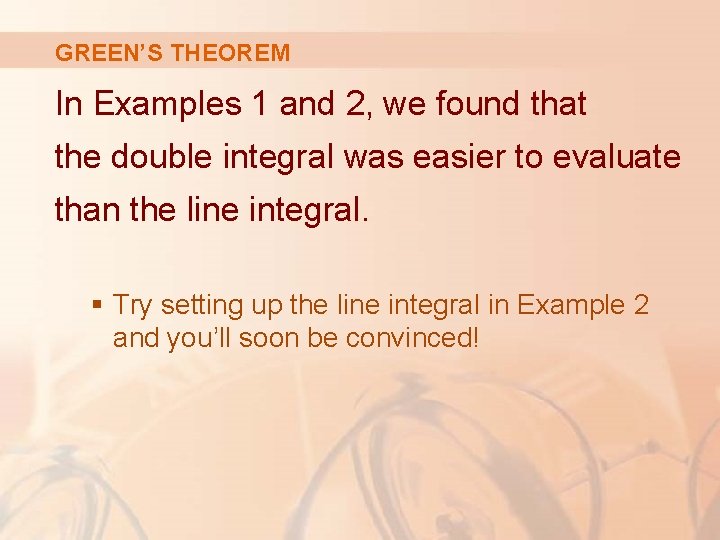 GREEN’S THEOREM In Examples 1 and 2, we found that the double integral was