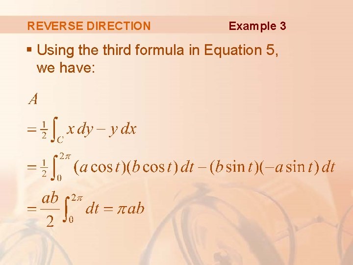 REVERSE DIRECTION Example 3 § Using the third formula in Equation 5, we have: